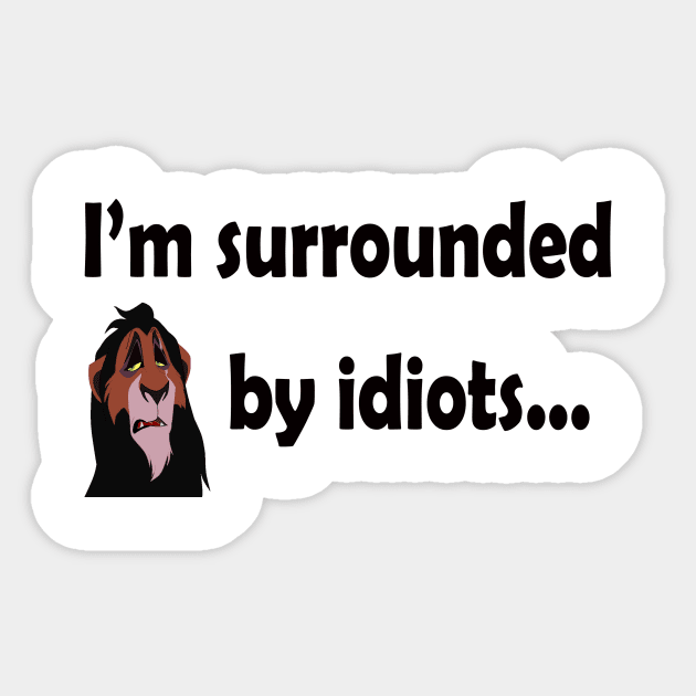 Scar Surrounded by Idiots T-Shirt Sticker by Chip and Company